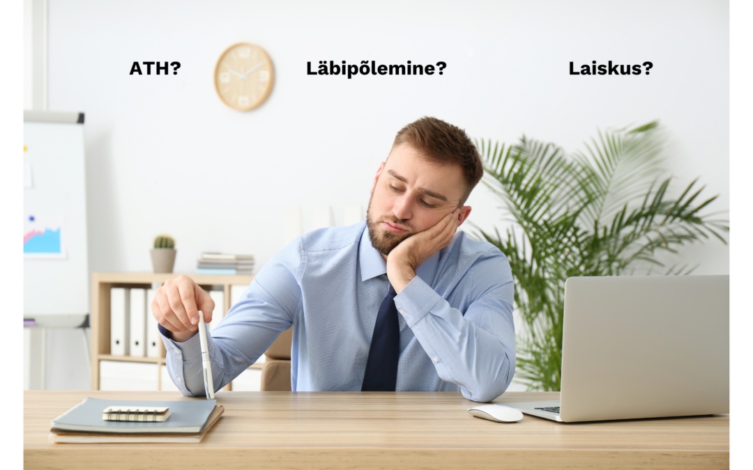 Miks ma ei suuda keskenduda – ATH, läbipõlemine või lihtsalt laiskus?